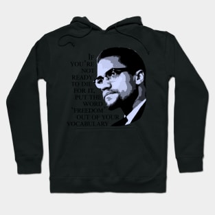 Malcolm X - 'If You're Not Ready to Die For It' Hoodie